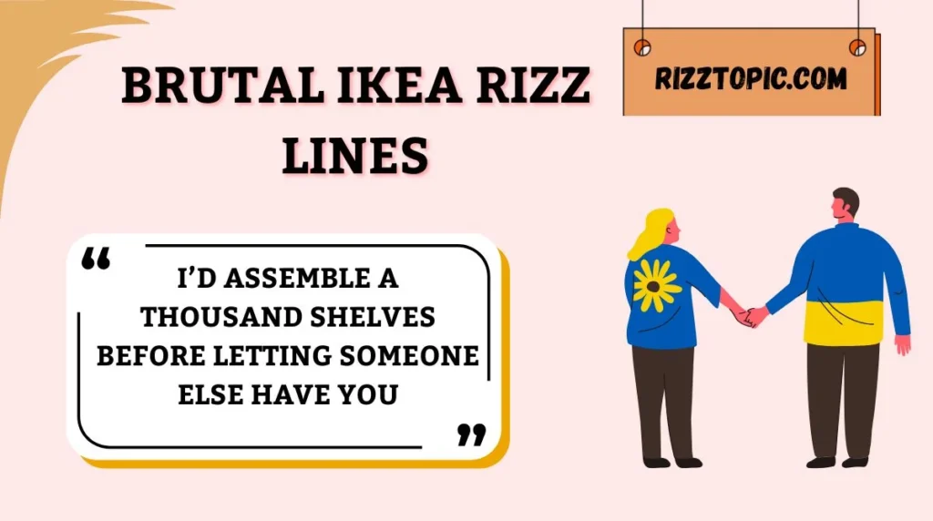 Brutal IKEA Rizz Lines