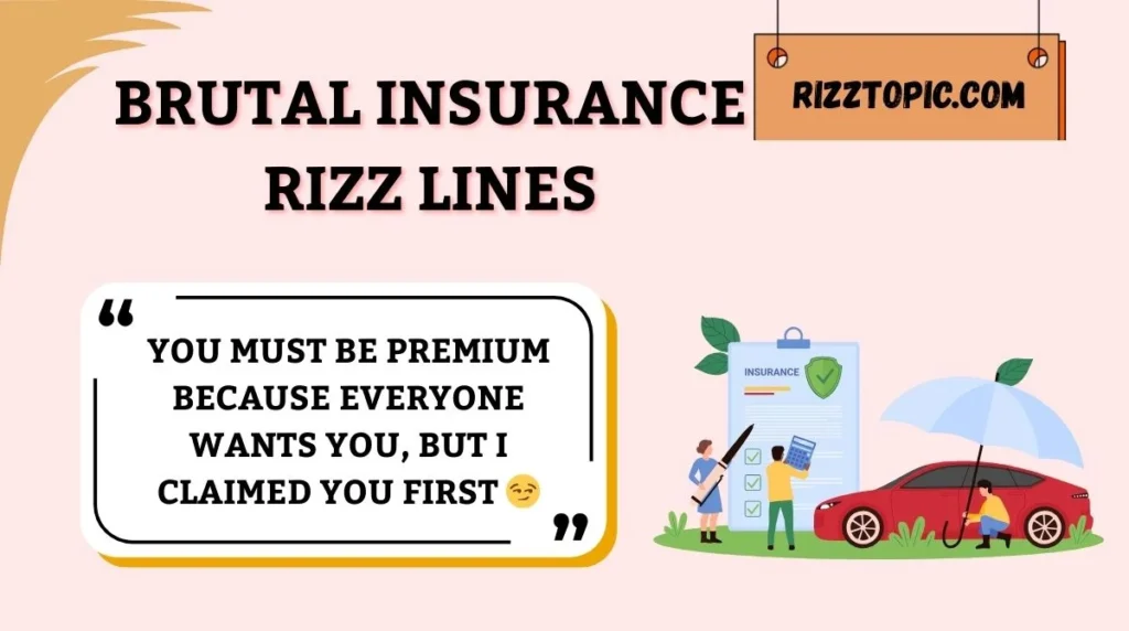Brutal Insurance Rizz Lines
