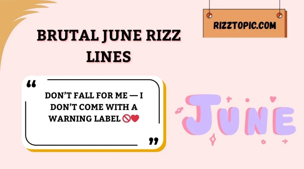 Brutal June Rizz Lines