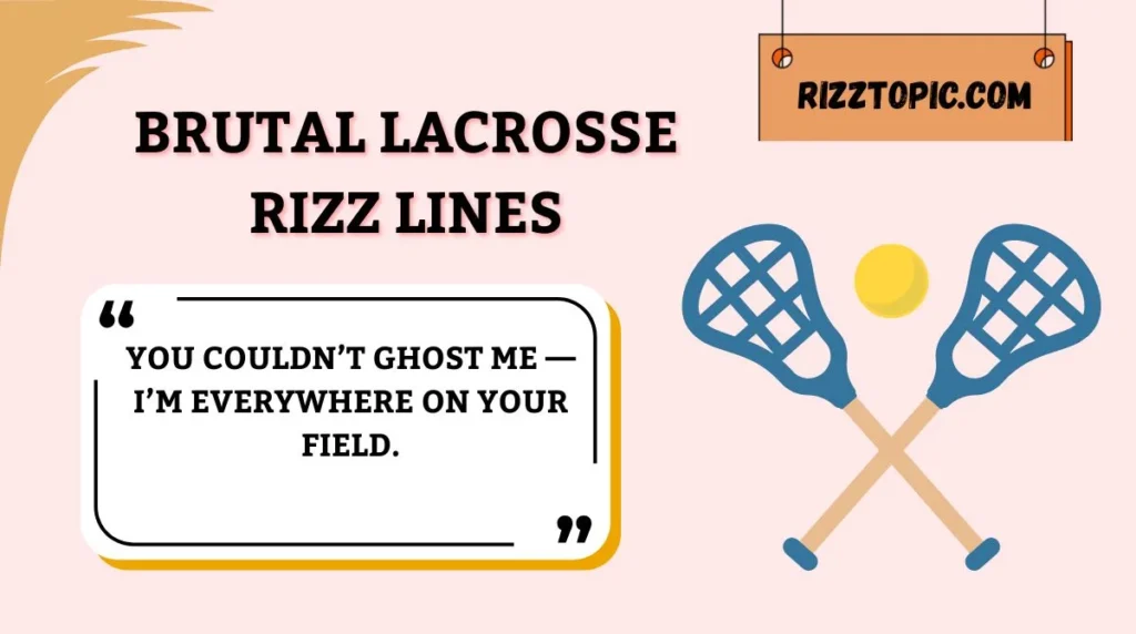 Brutal Lacrosse Rizz Lines