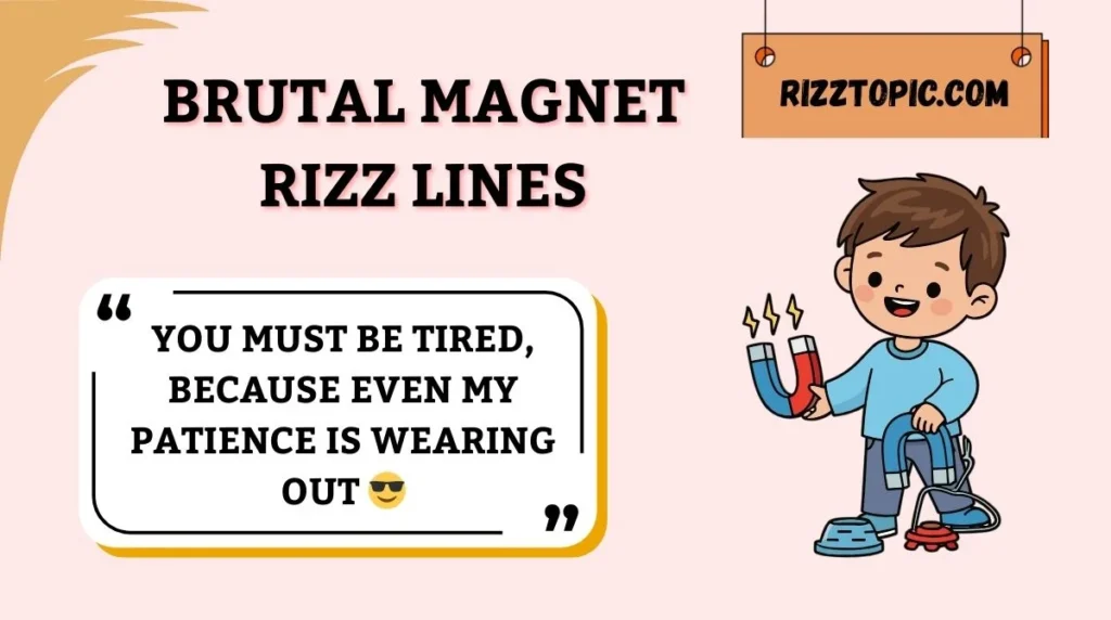 Brutal Magnet Rizz Lines