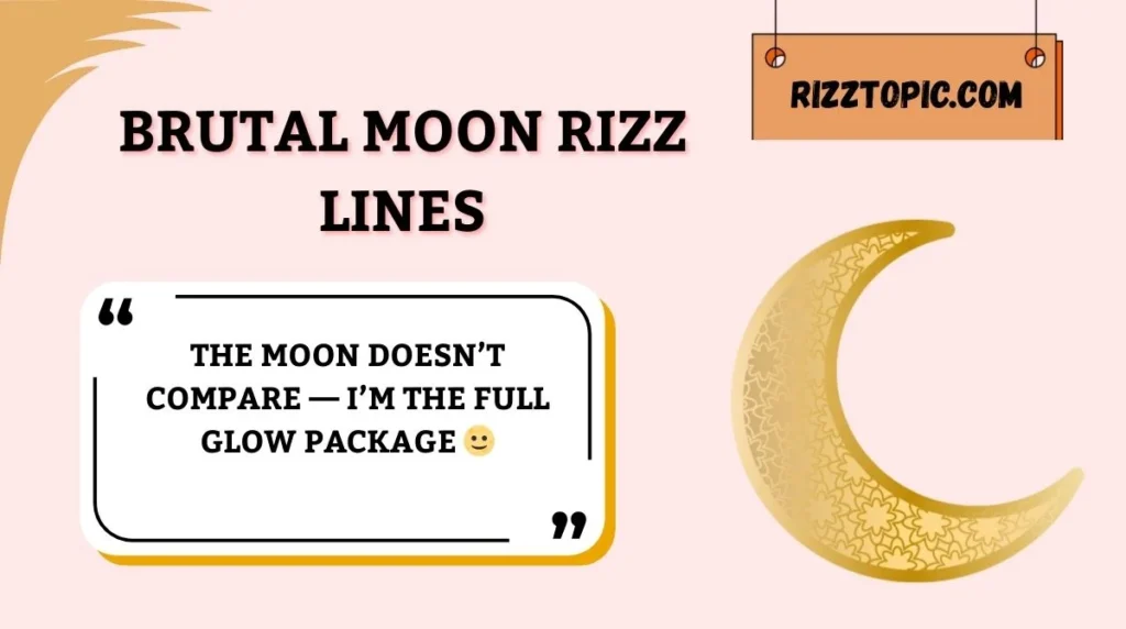 Brutal Moon Rizz Lines