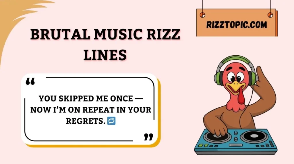Brutal Music Rizz Lines