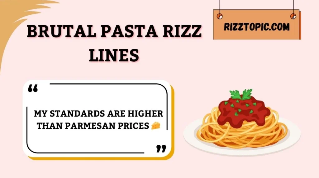 Brutal Pasta Rizz Lines