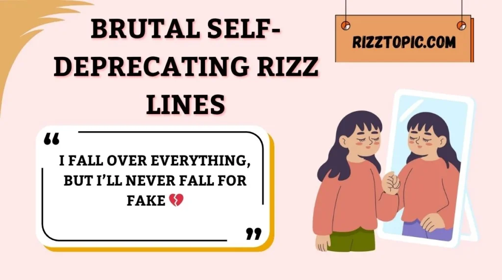 Brutal Self-Deprecating Rizz Lines