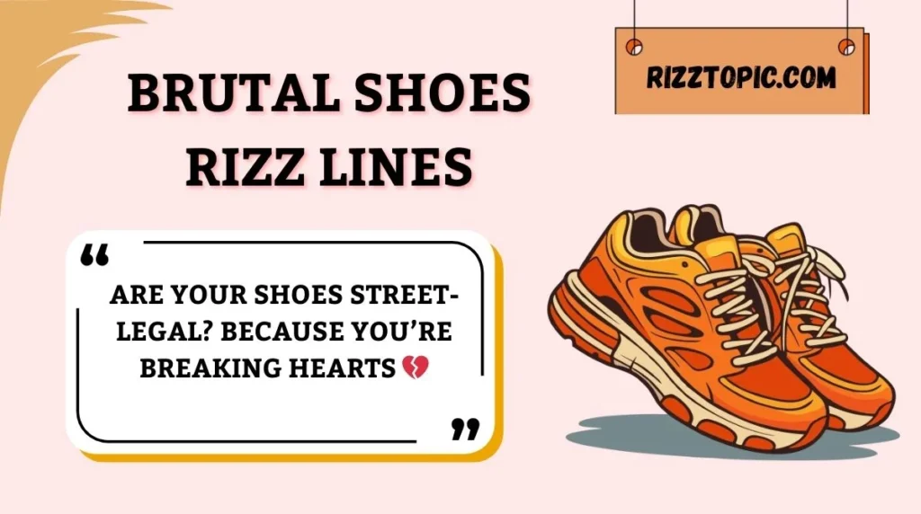 Brutal Shoes Rizz Lines
