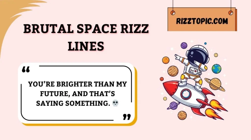 Brutal Space Rizz Lines