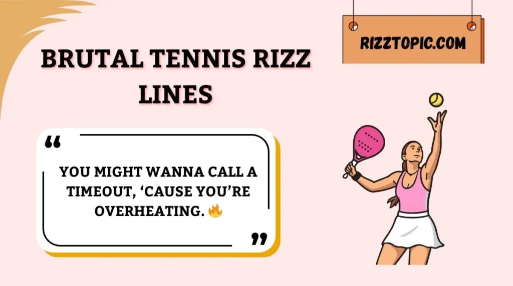 Brutal Tennis Rizz Lines