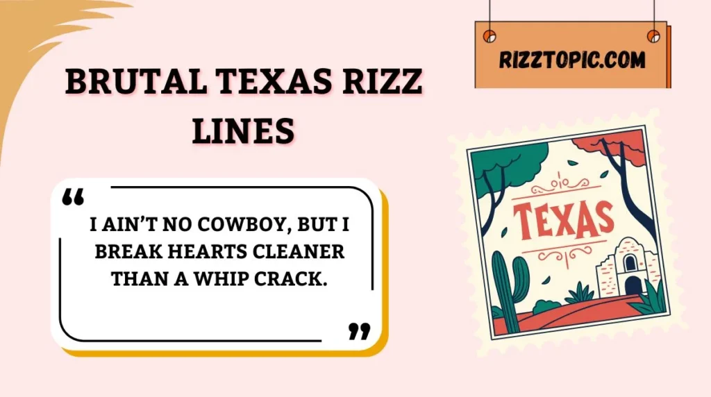 Brutal Texas Rizz Lines