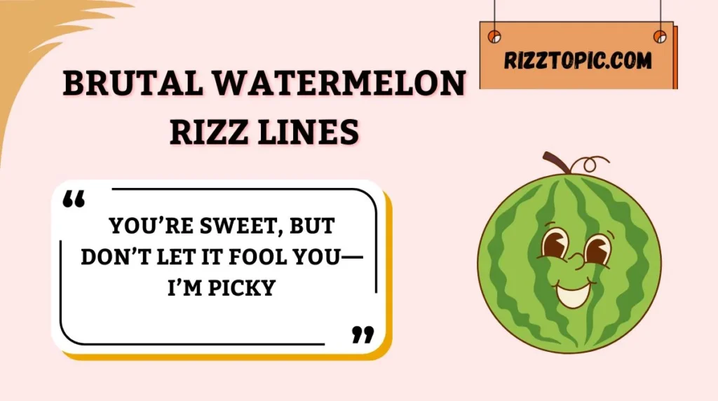Brutal Watermelon Rizz Lines