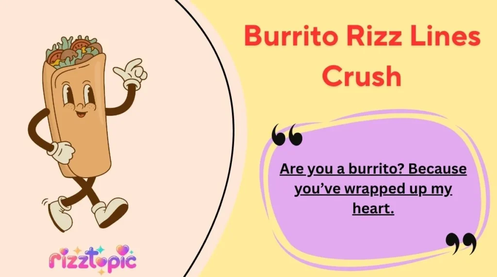 Burrito Rizz Lines Crush