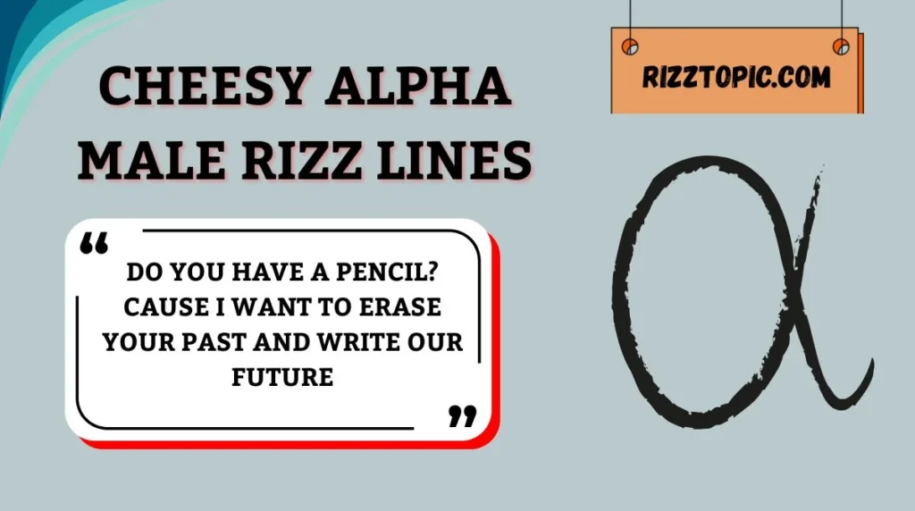 Cheesy Alpha Male Rizz Lines