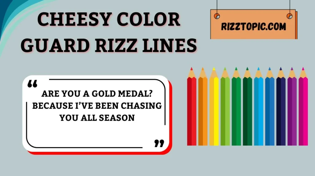 Cheesy Color Guard Rizz Lines