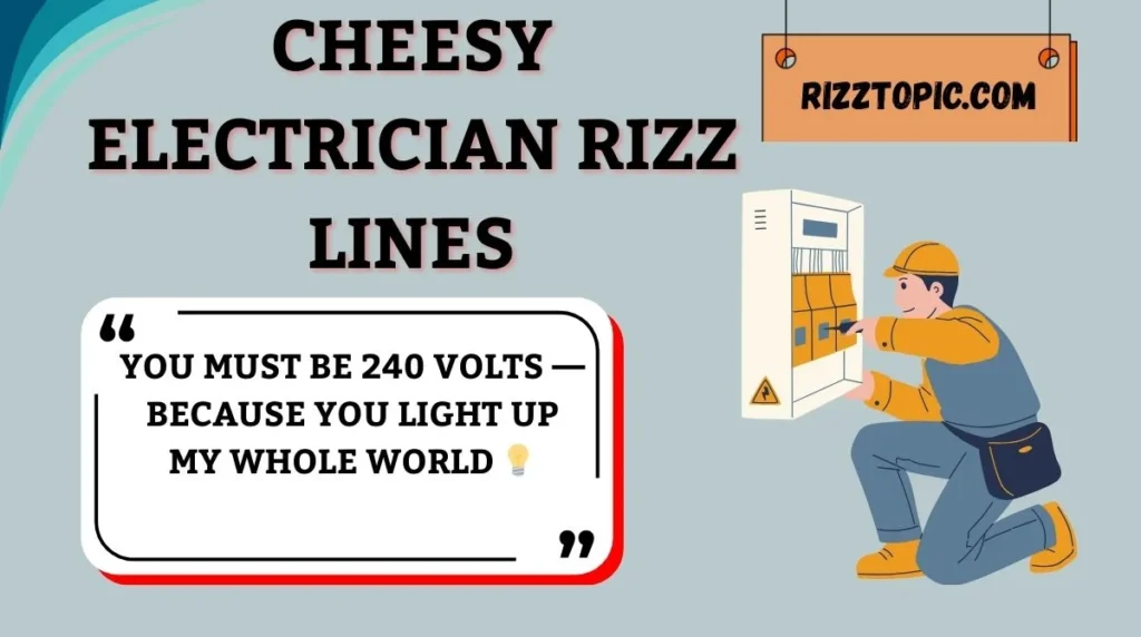 Cheesy Electrician Rizz Lines