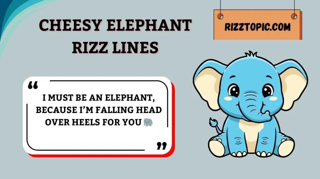 Cheesy Elephant Rizz Lines