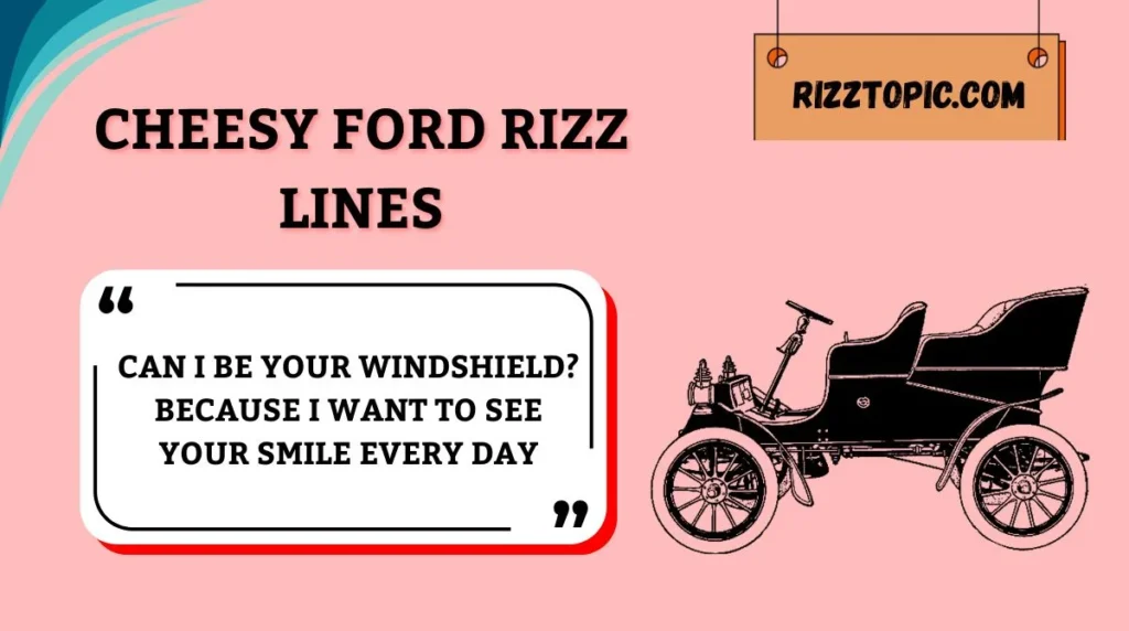 Cheesy Ford Rizz Lines