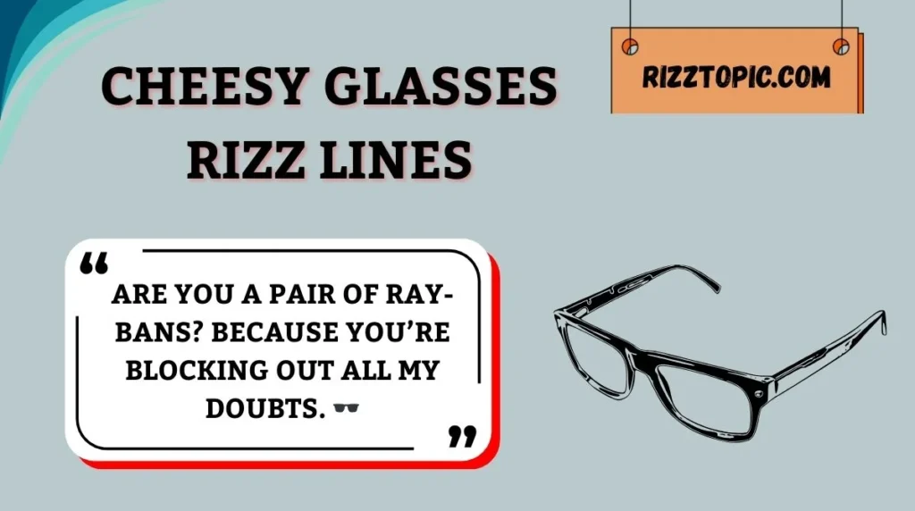 Cheesy Glasses Rizz Lines