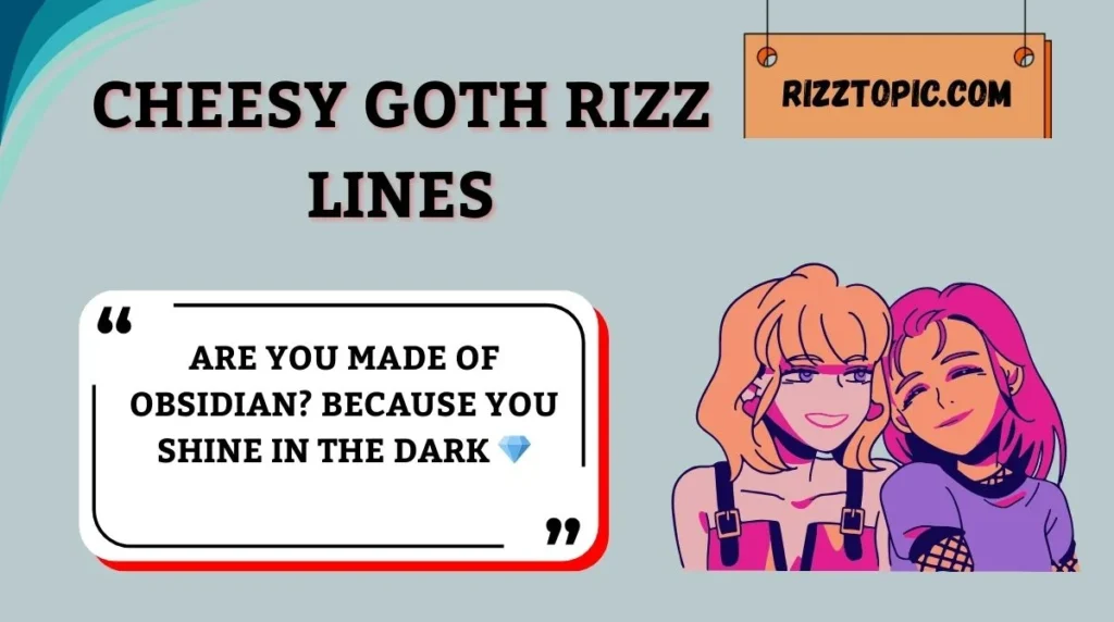 Cheesy Goth Rizz Lines