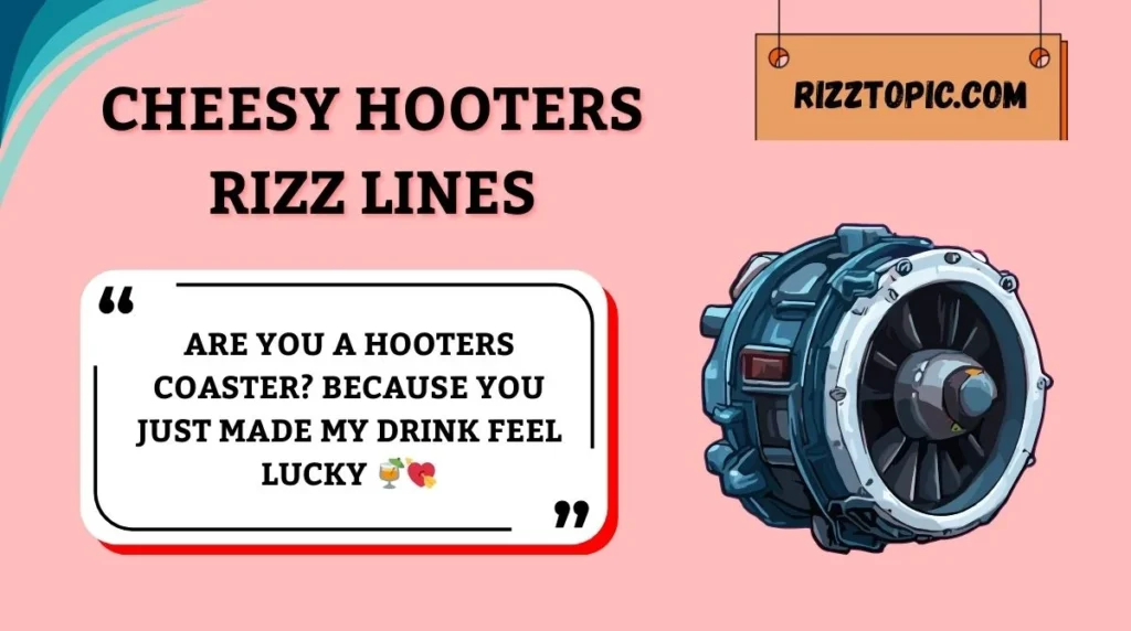 Cheesy Hooters Rizz Lines