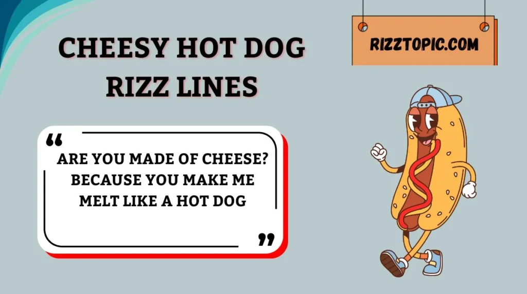 Cheesy Hot Dog Rizz Lines