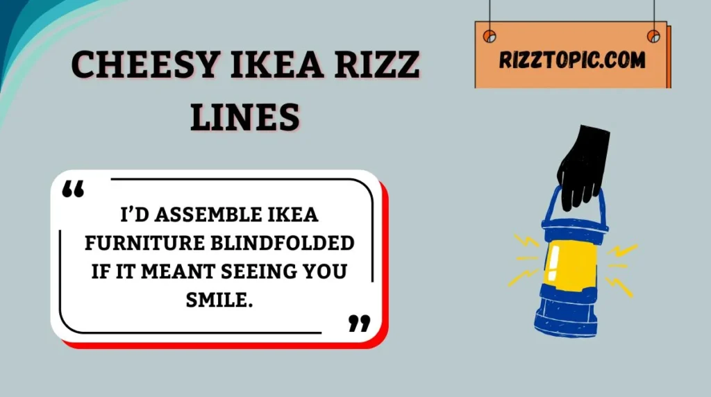 Cheesy IKEA Rizz Lines
