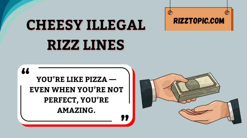 Cheesy Illegal Rizz Lines