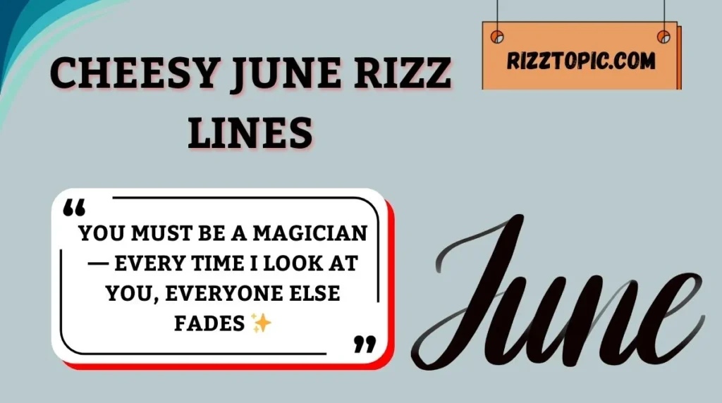 Cheesy June Rizz Lines