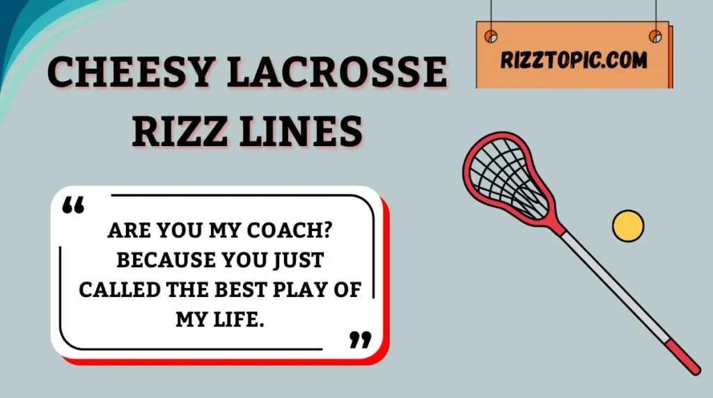 Cheesy Lacrosse Rizz Lines