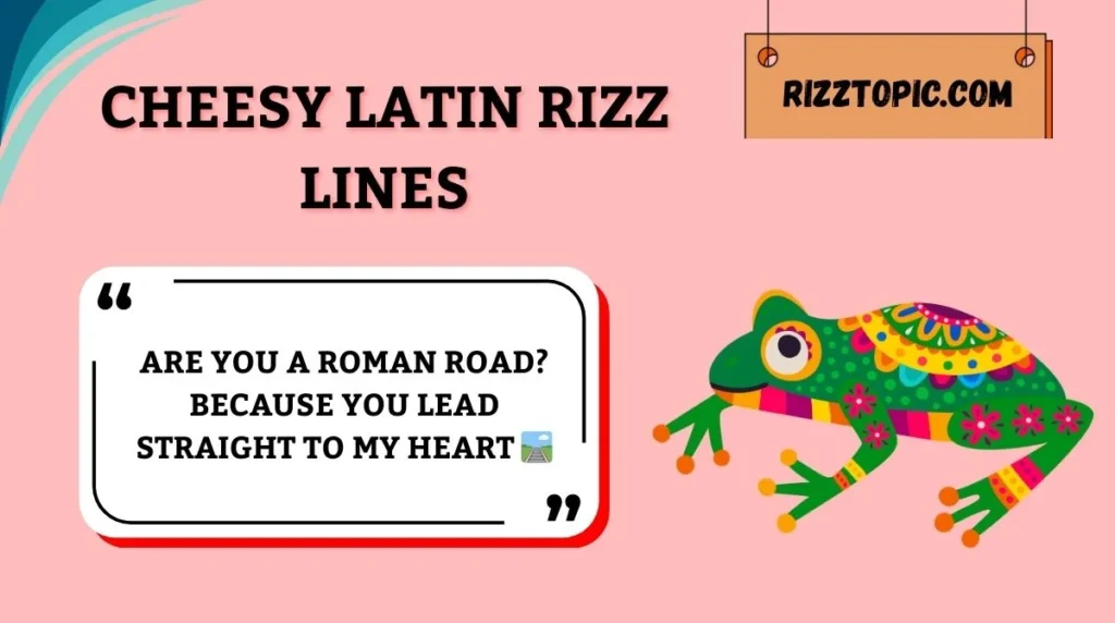 Cheesy Latin Rizz Lines