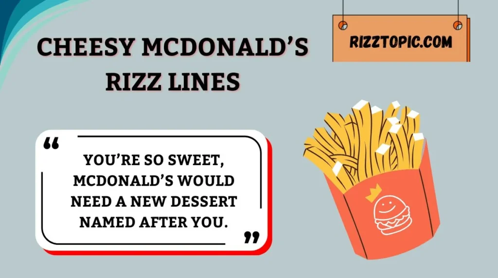 Cheesy McDonaldâs Rizz Lines