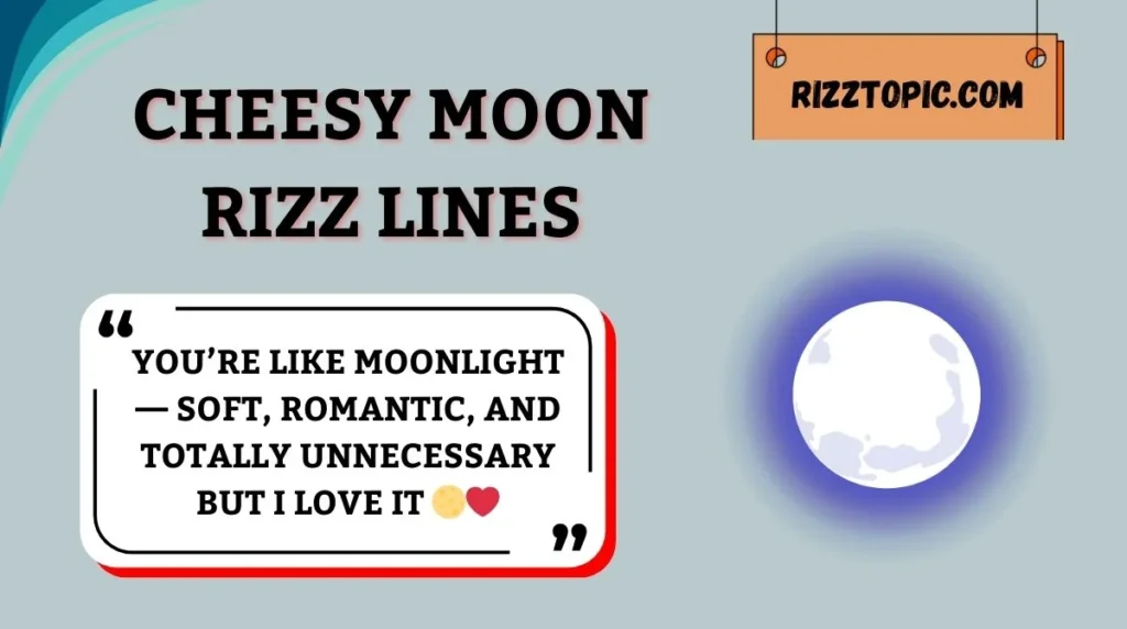 Cheesy Moon Rizz Lines