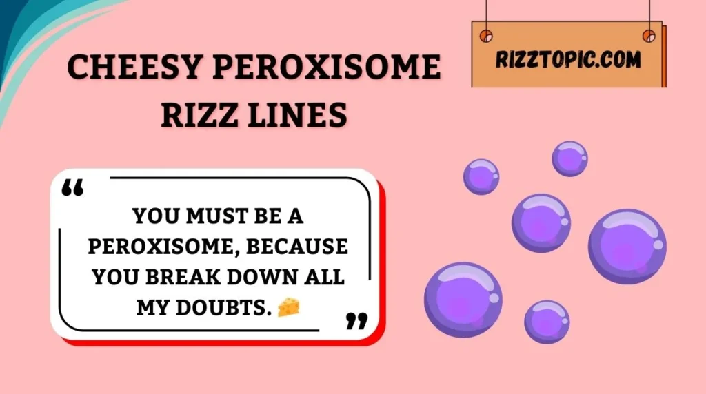 Cheesy Peroxisome Rizz Lines
