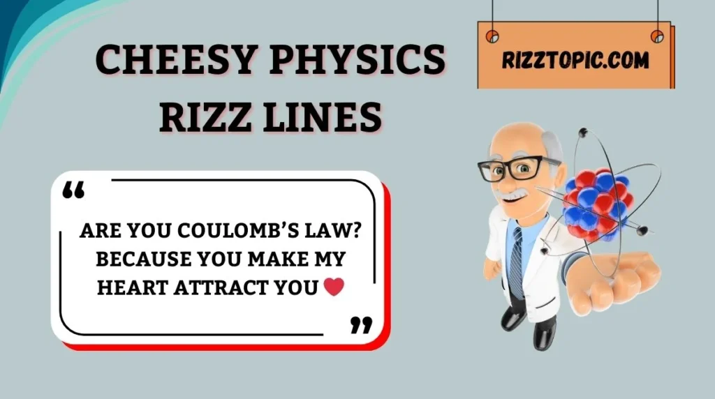 Cheesy Physics Rizz Lines