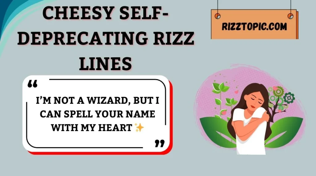 Cheesy Self-Deprecating Rizz Lines