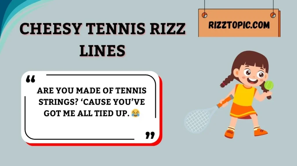 Cheesy Tennis Rizz Lines