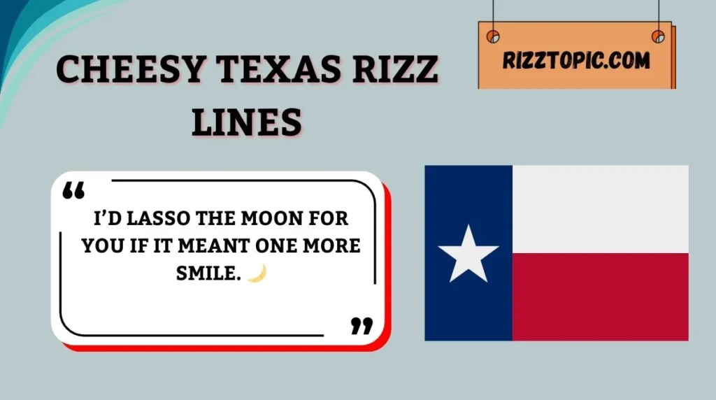 Cheesy Texas Rizz Lines