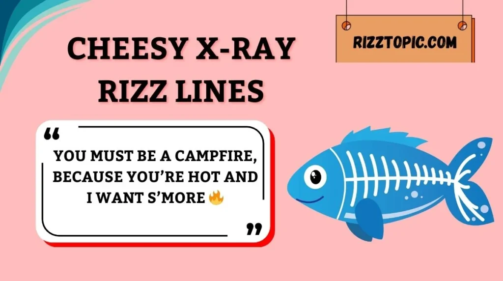 Cheesy X-Ray Rizz Lines