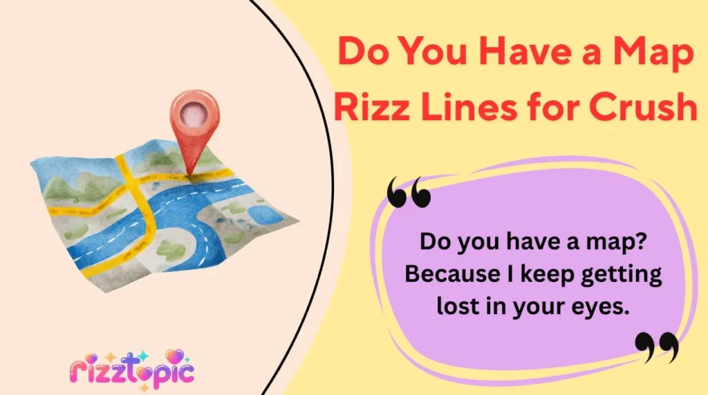 Do You Have a Map Rizz Lines for Crush