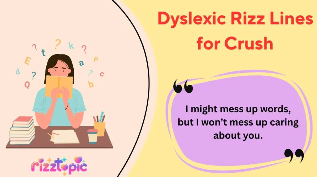 Dyslexic Rizz Lines for Crush