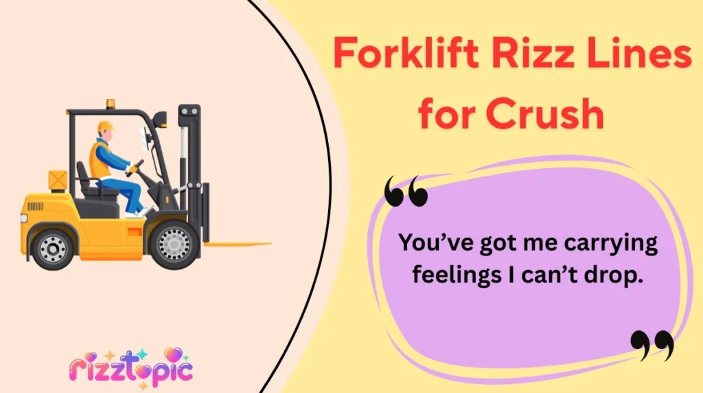 Forklift Rizz Lines for Crush