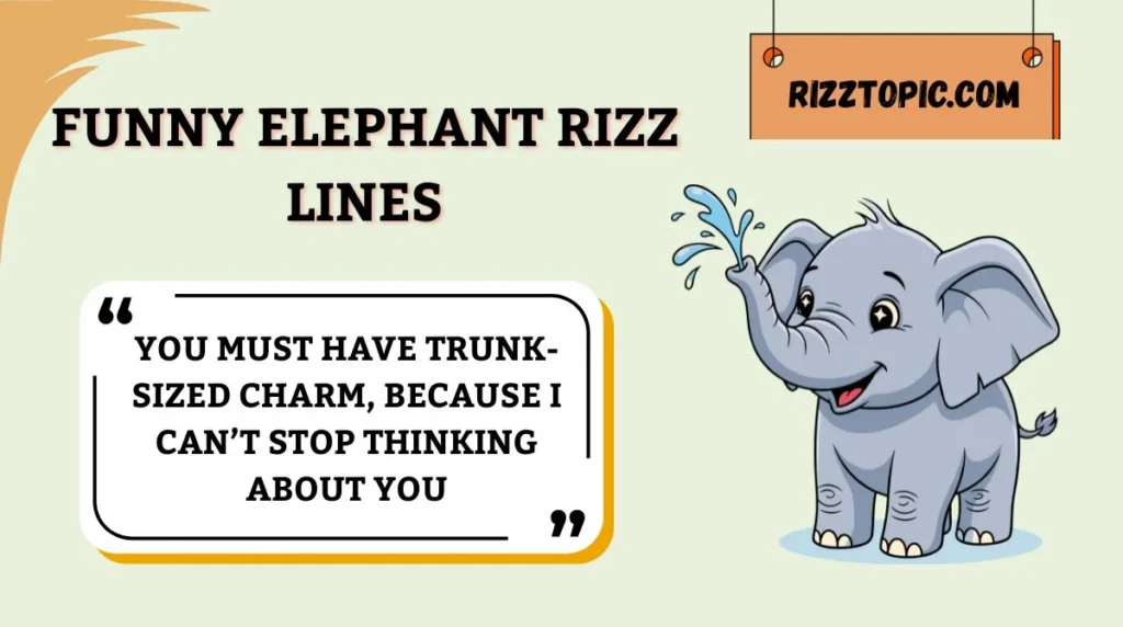 Funny Elephant Rizz Lines