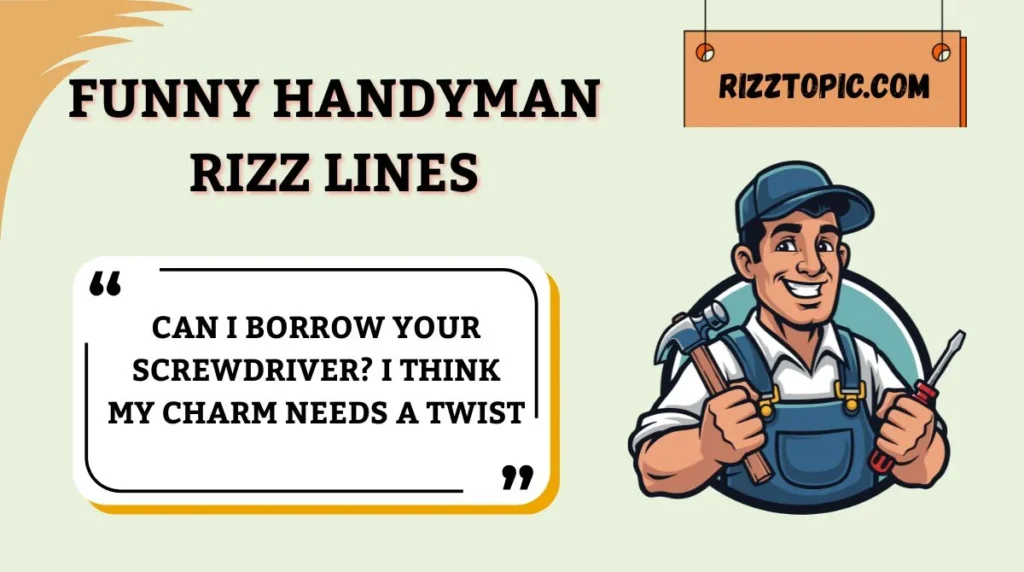 Funny Handyman Rizz Lines