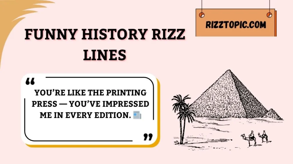Funny History Rizz Lines