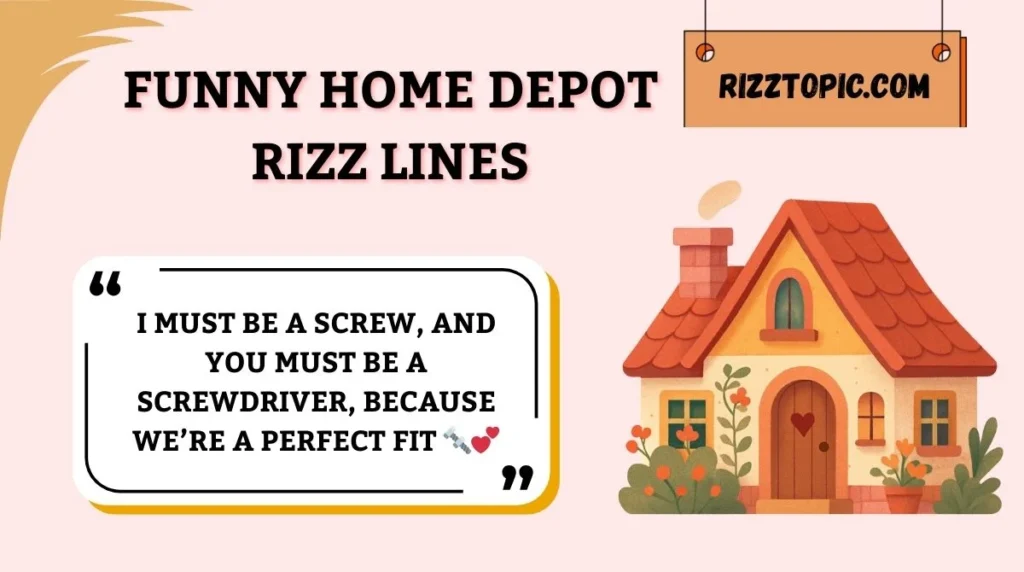 Funny Home Depot Rizz Lines