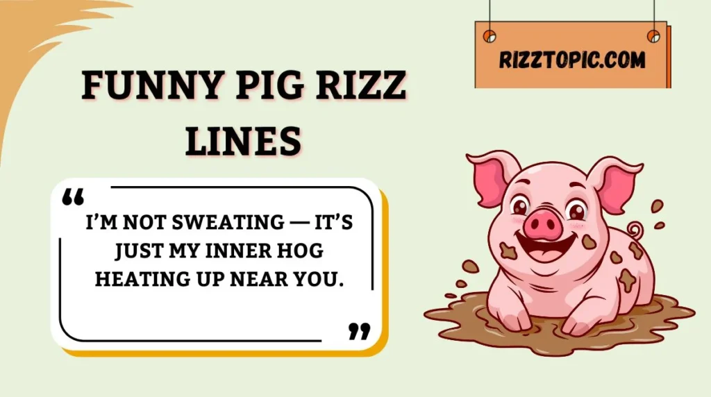 Funny Pig Rizz Lines