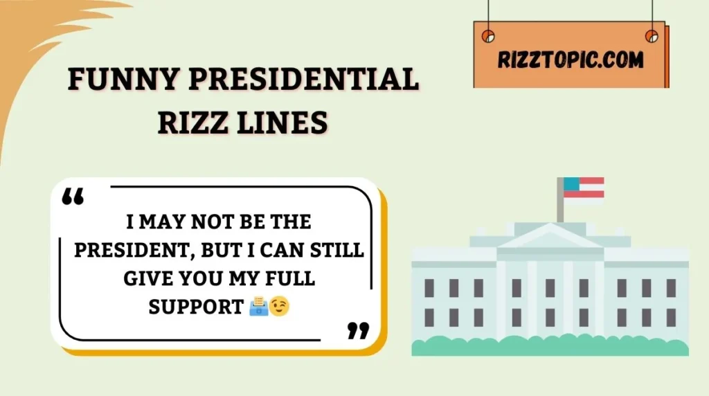 Funny Presidential Rizz Lines