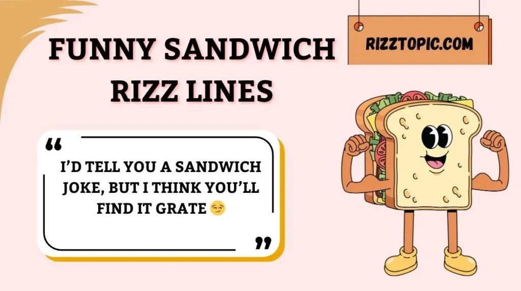 Funny Sandwich Rizz Lines