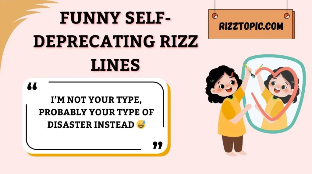 Funny Self-Deprecating Rizz Lines