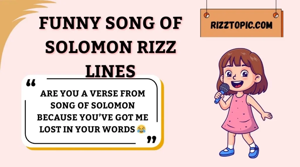 Funny Song of Solomon Rizz Lines