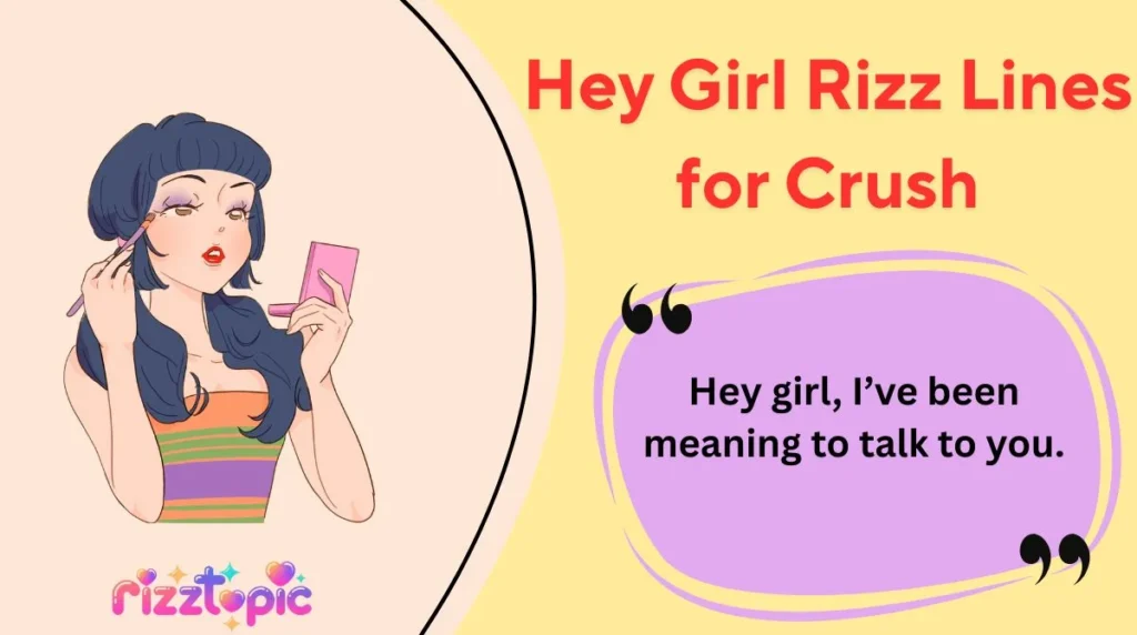Hey Girl Rizz Lines for Crush